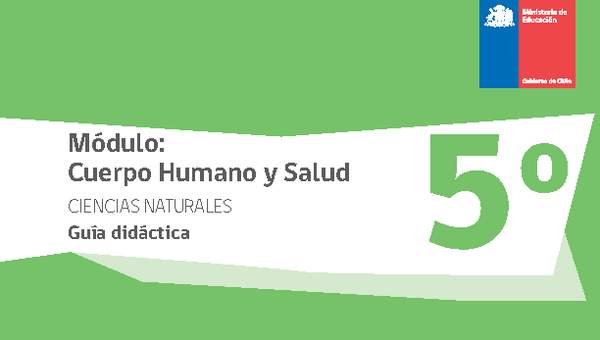 Guía didáctica: Cuerpo humano y salud, Ciencias Naturales 5° básico. Guía didáctica: Cuerpo humano y salud, Ciencias Naturales 5° básico.