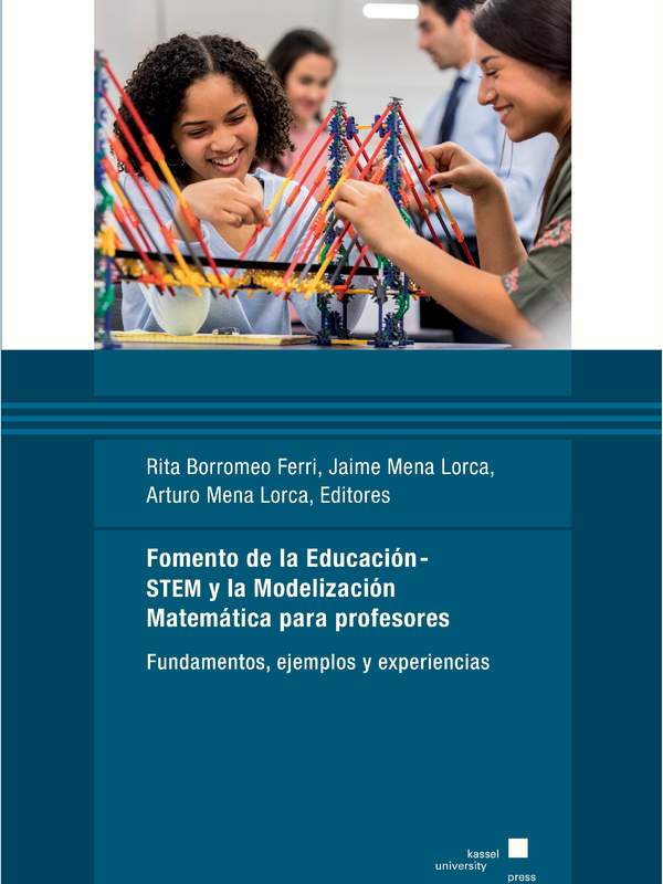 Fomento de la Educación-STEM y la Modelización Matemática para profesores. Fundamentos, ejemplos y experiencias