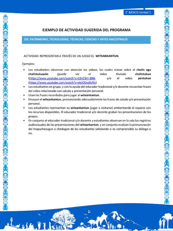 Actividad sugerida: LC01 - Mapuche - U1 - N°10: REPRESENTAN A TRAVÉS DE UN JUEGO EL WITXANKANTUN. Actividad sugerida: LC01 - Mapuche - U1 - N°10: REPRESENTAN A TRAVÉS DE UN JUEGO EL WITXANKANTUN.