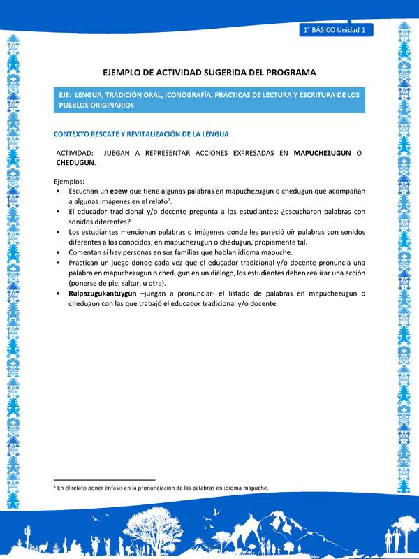 Actividad sugerida: LC01 - Mapuche - U1 - N°4: JUEGAN A REPRESENTAR ACCIONES EXPRESADAS EN MAPUCHEZUGUN O CHEDUGUN. Actividad sugerida: LC01 - Mapuche - U1 - N°4: JUEGAN A REPRESENTAR ACCIONES EXPRESADAS EN MAPUCHEZUGUN O CHEDUGUN.