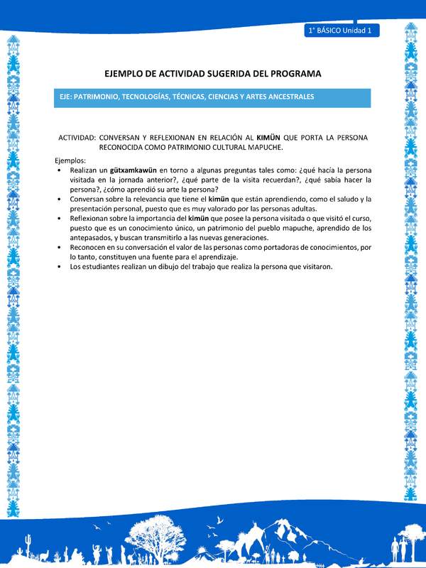 Actividad sugerida: LC01 - Mapuche - U1 - N°12: CONVERSAN Y REFLEXIONAN EN RELACIÓN AL KIMÜN QUE PORTA LA PERSONA RECONOCIDA COMO PATRIMONIO CULTURAL MAPUCHE. Actividad sugerida: LC01 - Mapuche - U1 - N°12: CONVERSAN Y REFLEXIONAN EN RELACIÓN AL KIMÜN QUE PORTA LA PERSONA RECONOCIDA COMO PATRIMONIO CULTURAL MAPUCHE.