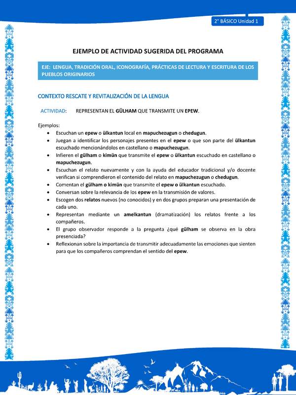Actividad sugerida: LC02 - Mapuche - U1 - N°2: REPRESENTAN EL GÜLHAM QUE TRANSMITE UN EPEW. Actividad sugerida: LC02 - Mapuche - U1 - N°2: REPRESENTAN EL GÜLHAM QUE TRANSMITE UN EPEW.
