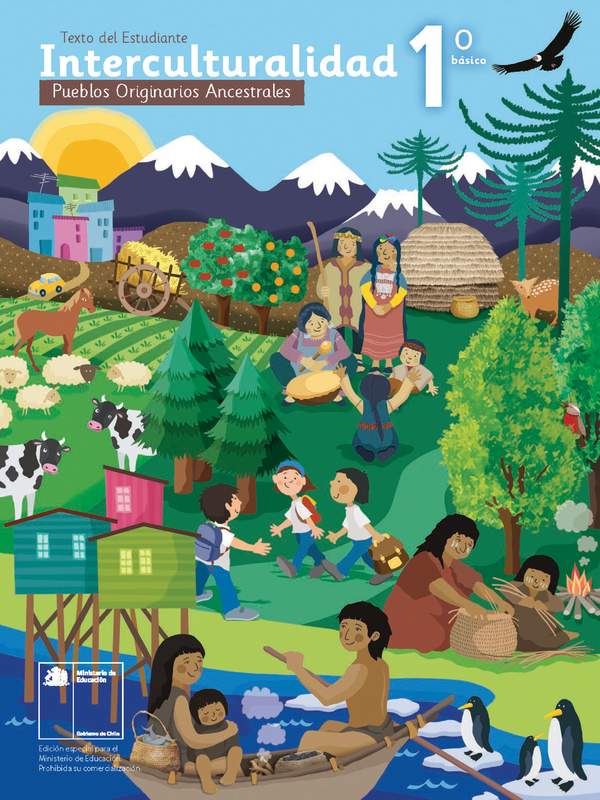 Pueblos Originarios Ancestrales 1º Básico. Interculturalidad. Texto del estudiante Pueblos Originarios Ancestrales 1º Básico. Interculturalidad. Texto del estudiante