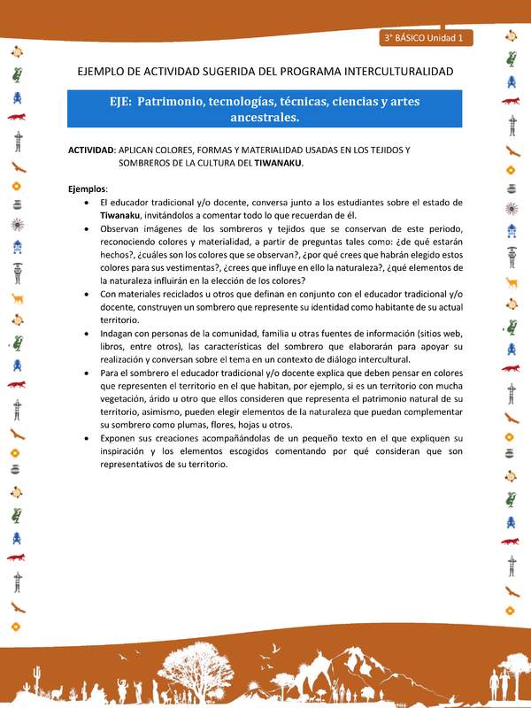 Aplican colores, formas y materialidad usadas en los tejidos y sombreros de la cultura del tiwanaku Aplican colores, formas y materialidad usadas en los tejidos y sombreros de la cultura del tiwanaku