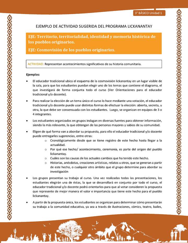 Representan acontecimientos significativos de su historia comunitaria Representan acontecimientos significativos de su historia comunitaria
