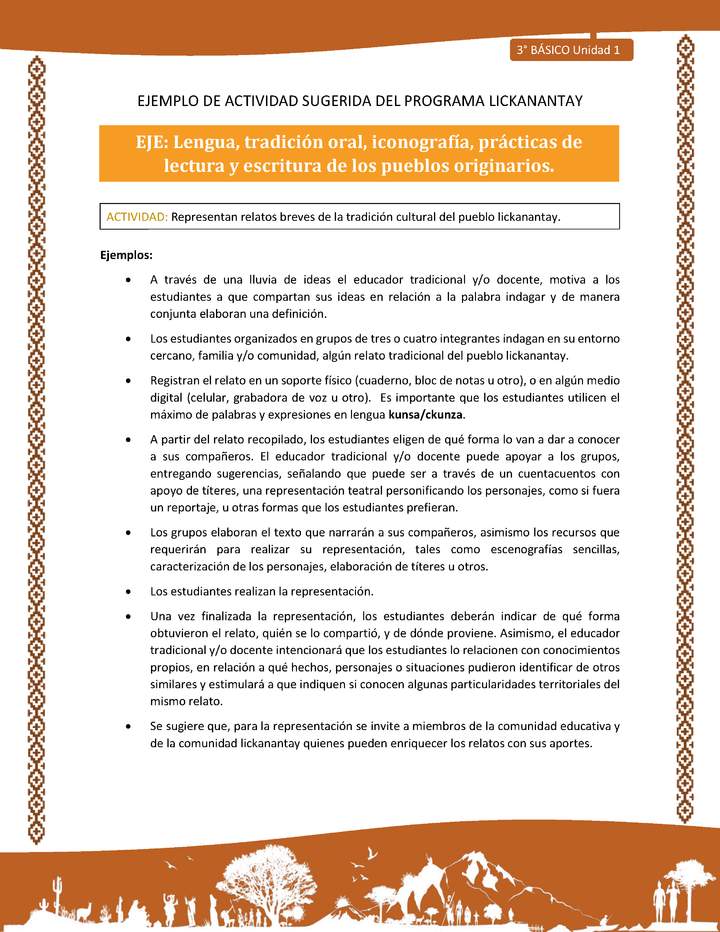 Representan relatos breves de la tradición cultural del pueblo lickanantay Representan relatos breves de la tradición cultural del pueblo lickanantay