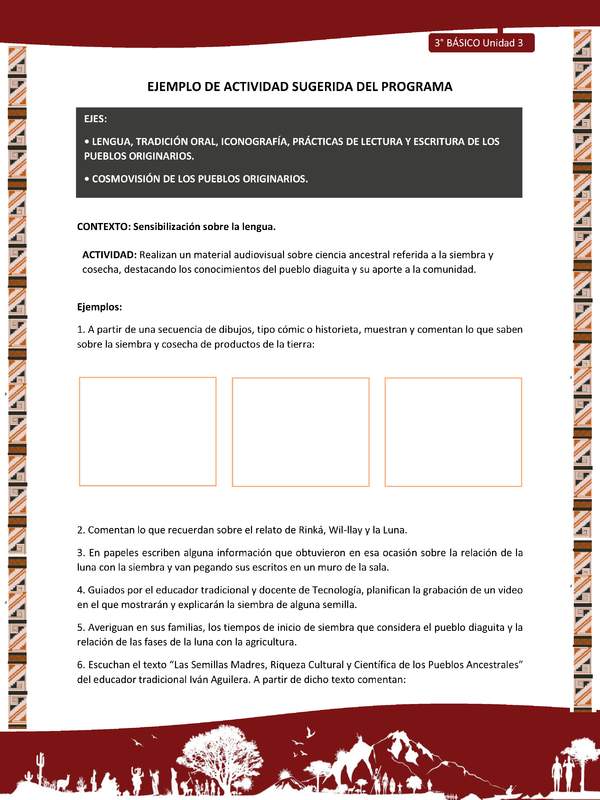 01-Actividad Sugerida LC03 DIA-U03-LS03;OA10-Realizan un material audiovisual sobre ciencia ancestral referida a la siembra y cosecha, destacando los conocimientos del pueblo diaguita y su aporte a la comunidad. 01-Actividad Sugerida LC03 DIA-U03-LS03;OA10-Realizan un material audiovisual sobre ciencia ancestral referida a la siembra y cosecha, destacando los conocimientos del pueblo diaguita y su aporte a la comunidad.