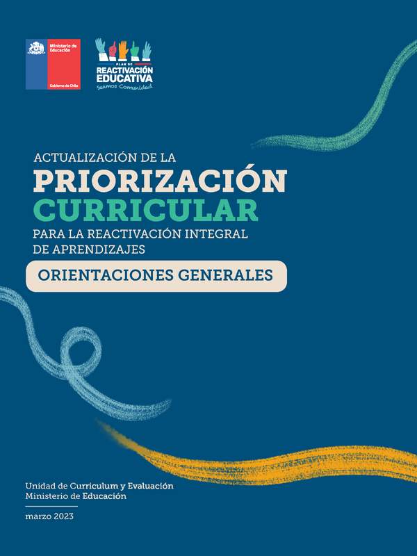Actualización de la Priorización Curricular para la reactivación integral de aprendizajes: Orientaciones generales Actualización de la Priorización Curricular para la reactivación integral de aprendizajes: Orientaciones generales