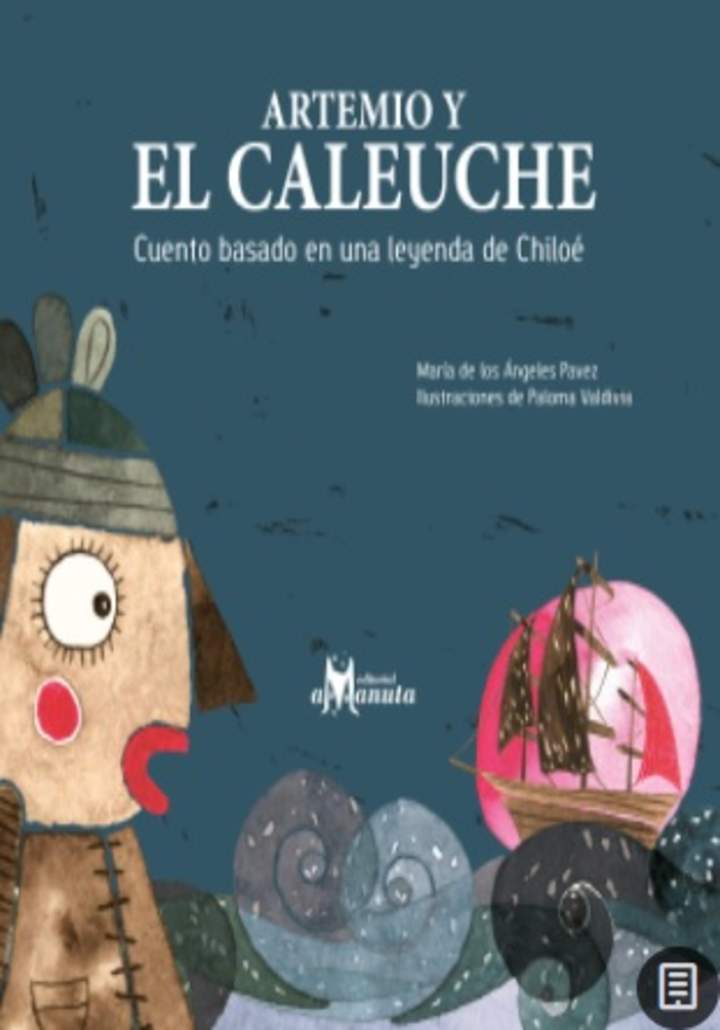 Artemio y el Caleuche. Cuento basado en una leyenda de Chiloé Artemio y el Caleuche. Cuento basado en una leyenda de Chiloé