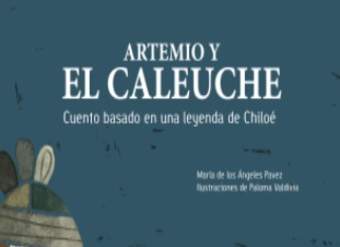Artemio y el Caleuche. Cuento basado en una leyenda de Chiloé Artemio y el Caleuche. Cuento basado en una leyenda de Chiloé