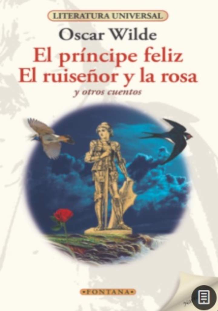 El príncipe feliz, El ruiseñor y la rosa. Y otros cuentos El príncipe feliz, El ruiseñor y la rosa. Y otros cuentos