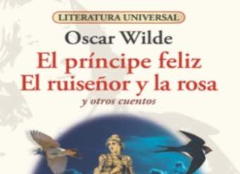 El príncipe feliz, El ruiseñor y la rosa. Y otros cuentos El príncipe feliz, El ruiseñor y la rosa. Y otros cuentos