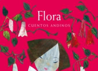Flora, cuentos andinos Flora, cuentos andinos