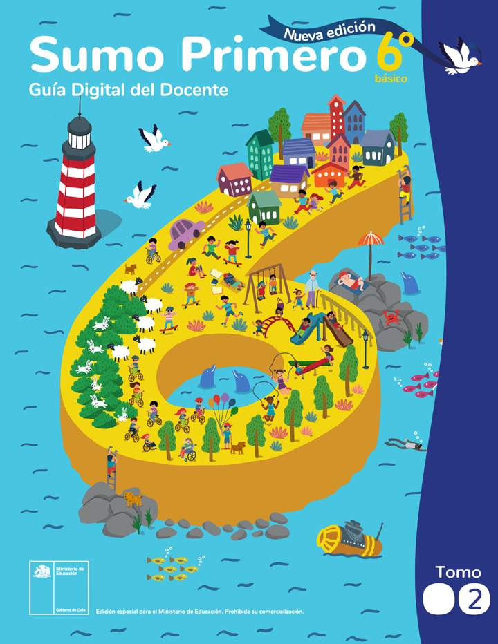 Sumo Primero 6° Básico, Guía Didáctica Docente Tomo 2 Sumo Primero 6° Básico, Guía Didáctica Docente Tomo 2
