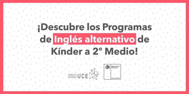 ¡Descubre los programas de inglés alternativo de Kínder a 2° medio!