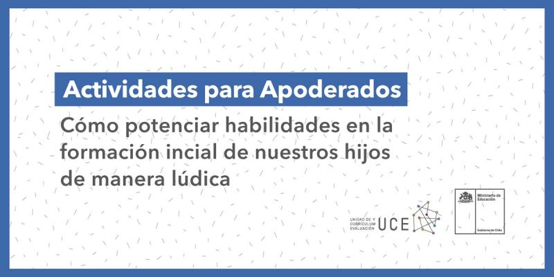 Actividades para Apoderados: cómo potenciar habilidades en la formación inicial de nuestros hijos de manera lúdica