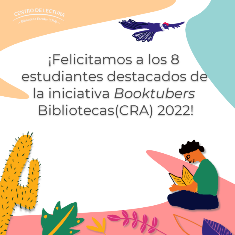 CONOCE A LOS 8 DESTACADOS DE LA INICIATIVA BOOKTUBERS BIBLIOTECAS (CRA) 2022